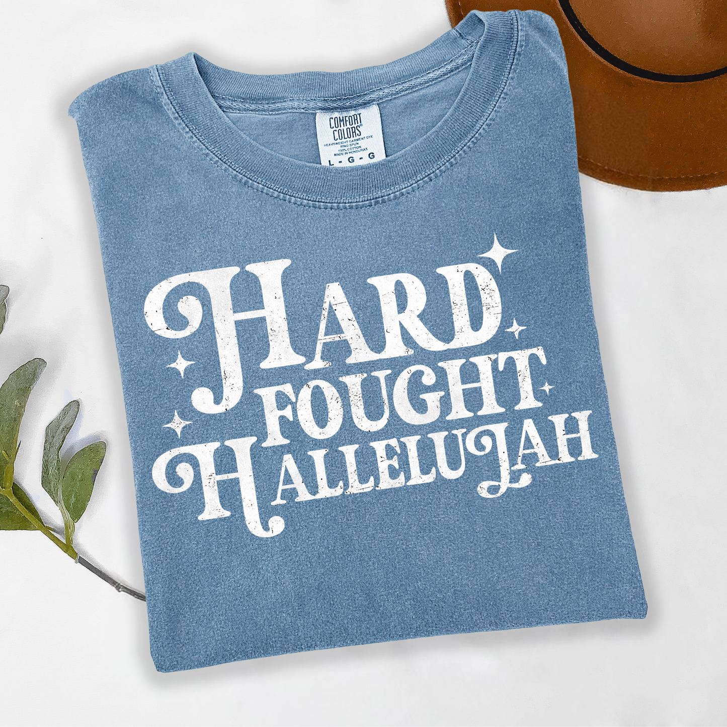 Hard Fought Hallelujah Tee