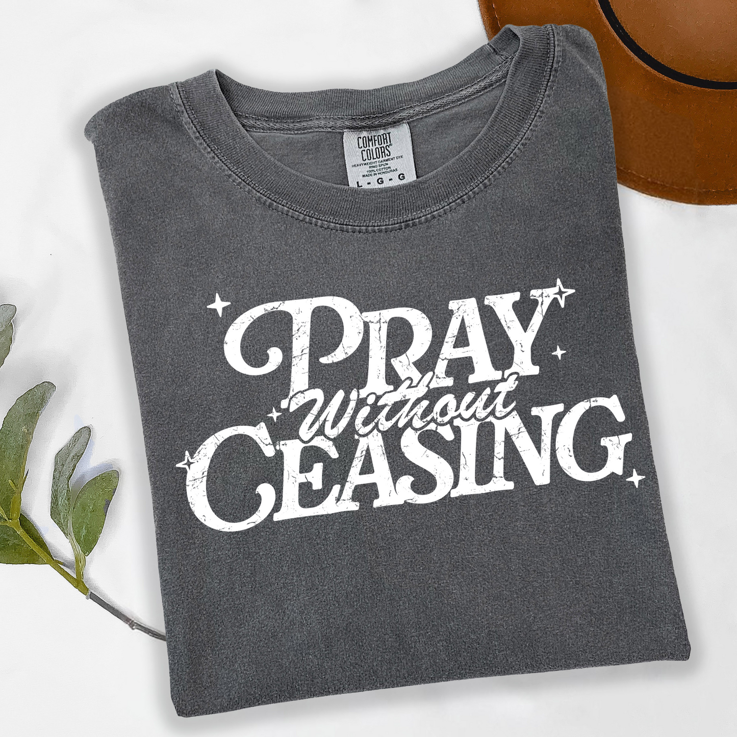 Pray Without Ceasing Tee