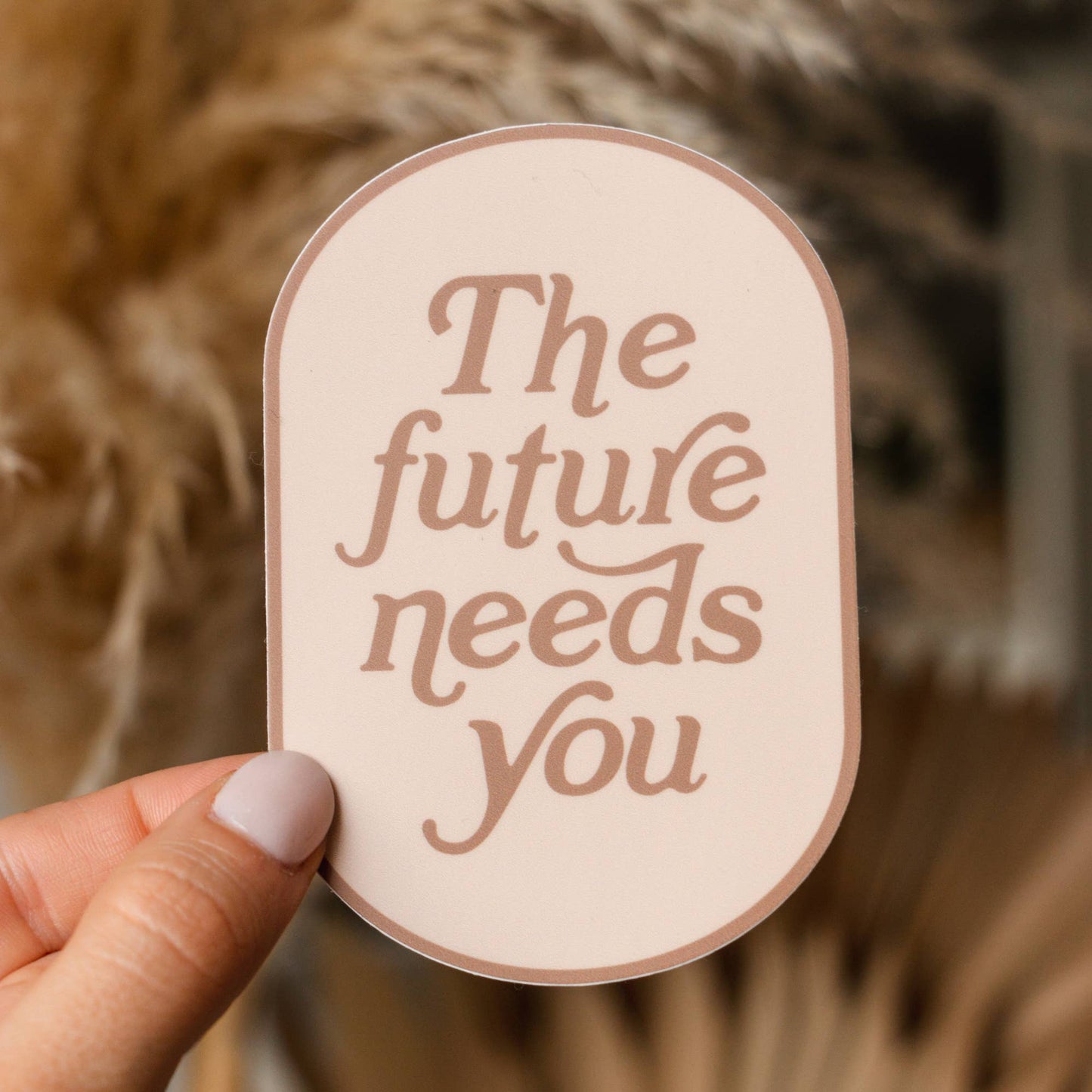 The Future Needs You Sticker